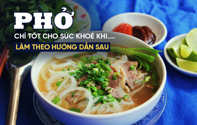 Chuyên gia dinh dưỡng Mỹ chỉ cách ăn phở tốt cho sức khỏe